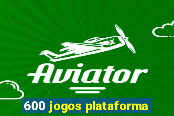 600 jogos plataforma